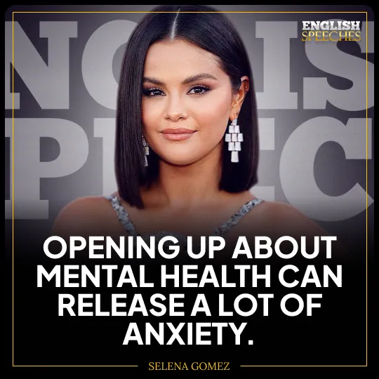 Selena Gomez: Opening up about mental health can release a lot of anxiety.