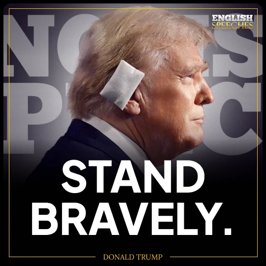 Donald Trump: Stand bravely.