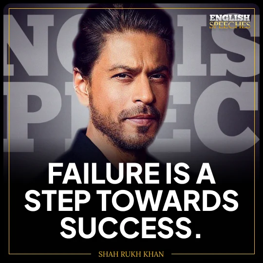 Shah Rukh Khan: Failure is a step towards success.