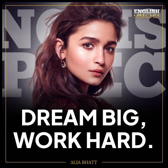 Alia Bhatt: Dream big, work hard.