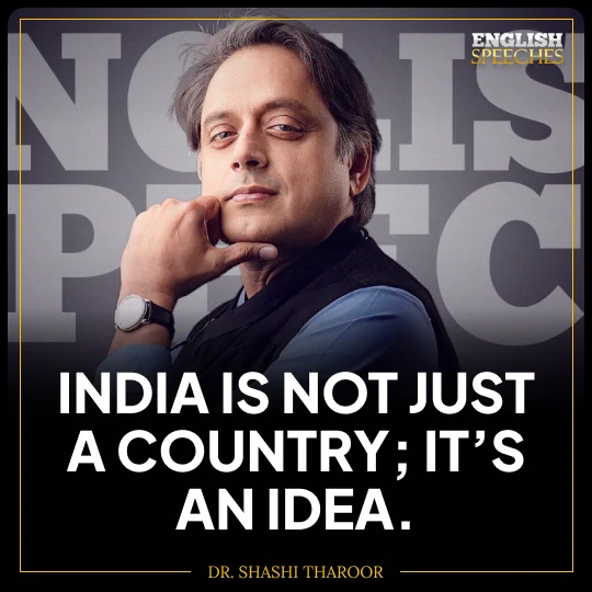 Dr. Shashi Tharoor: India is not just a country; it’s an idea.