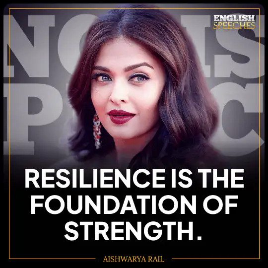 Aishwarya Rail: Resilience is the foundation of strength.