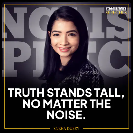 Sneha Dubey: "Truth stands tall, no matter the noise.”