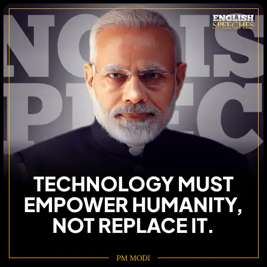 PM Modi: "Technology must empower humanity, not replace it.”